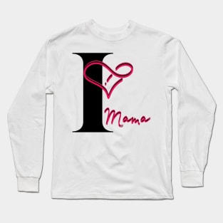 I Love Mama Long Sleeve T-Shirt